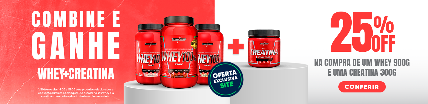 Leve Whey +  Creatina e receba 25%Off